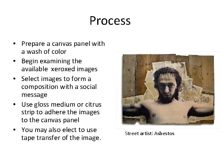 Process • Prepare a canvas panel with a wash of color • Begin examining