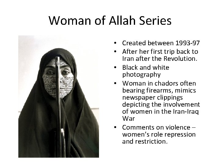 Woman of Allah Series • Created between 1993 -97 • After her first trip