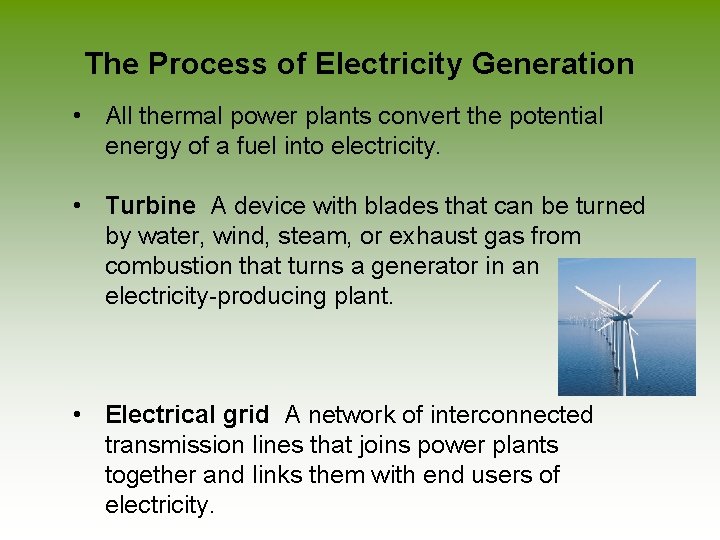 The Process of Electricity Generation • All thermal power plants convert the potential energy