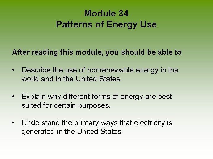 Module 34 Patterns of Energy Use After reading this module, you should be able