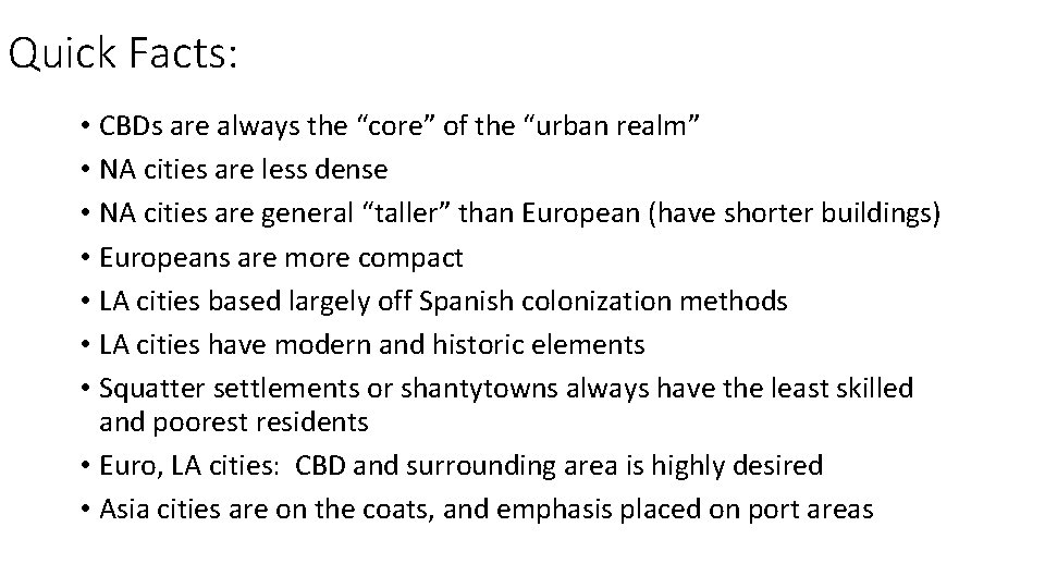 Quick Facts: • CBDs are always the “core” of the “urban realm” • NA