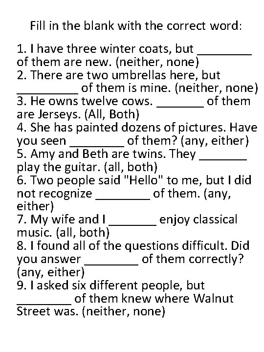 Fill in the blank with the correct word: 1. I have three winter coats,