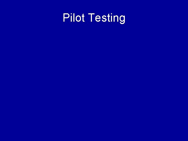 Pilot Testing 