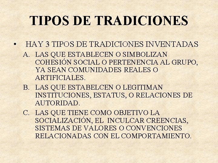 TIPOS DE TRADICIONES • HAY 3 TIPOS DE TRADICIONES INVENTADAS A. LAS QUE ESTABLECEN