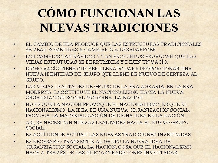 CÓMO FUNCIONAN LAS NUEVAS TRADICIONES • • EL CAMBIO DE ERA PRODUCE QUE LAS