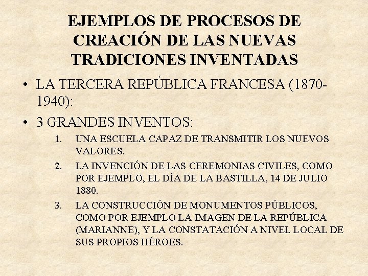 EJEMPLOS DE PROCESOS DE CREACIÓN DE LAS NUEVAS TRADICIONES INVENTADAS • LA TERCERA REPÚBLICA