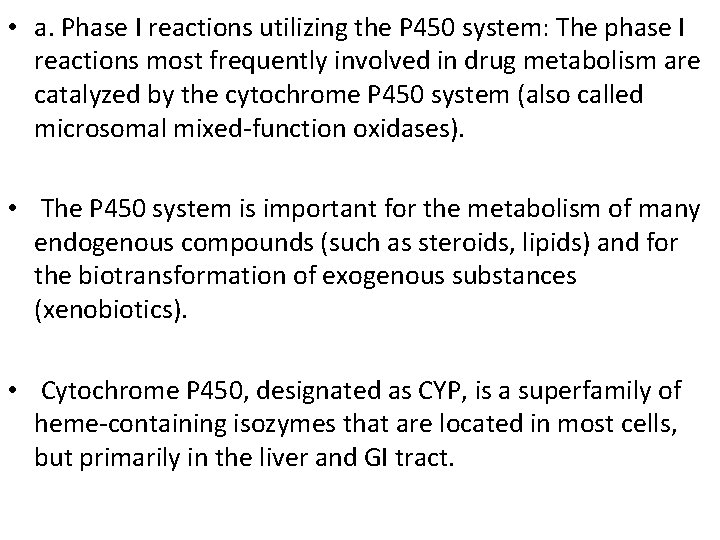  • a. Phase I reactions utilizing the P 450 system: The phase I