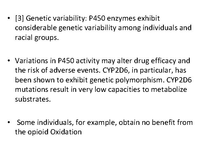  • [3] Genetic variability: P 450 enzymes exhibit considerable genetic variability among individuals