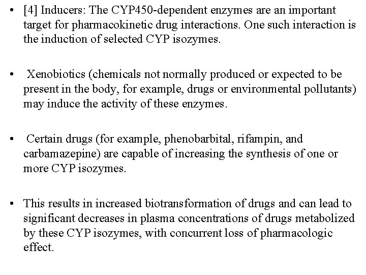  • [4] Inducers: The CYP 450 -dependent enzymes are an important target for