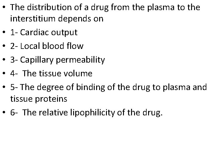  • The distribution of a drug from the plasma to the interstitium depends