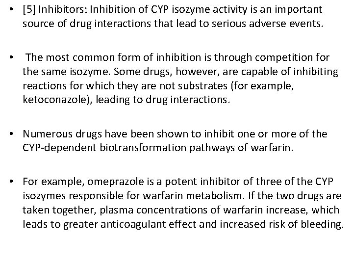  • [5] Inhibitors: Inhibition of CYP isozyme activity is an important source of