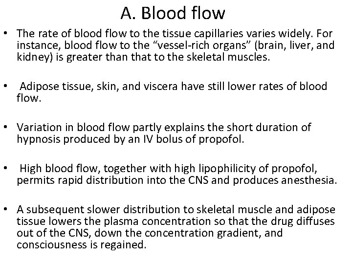 A. Blood flow • The rate of blood flow to the tissue capillaries varies