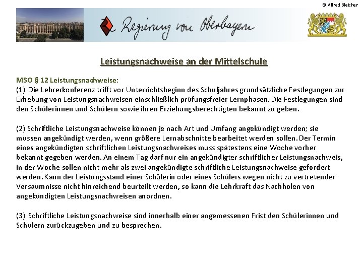 © Alfred Bleicher Leistungsnachweise an der Mittelschule MSO § 12 Leistungsnachweise: (1) Die Lehrerkonferenz