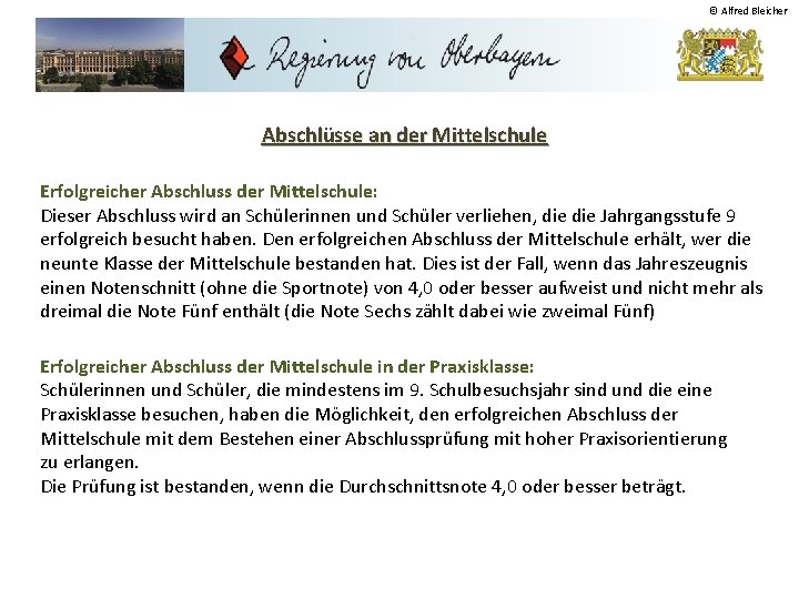 © Alfred Bleicher Abschlüsse an der Mittelschule Erfolgreicher Abschluss der Mittelschule: Dieser Abschluss wird