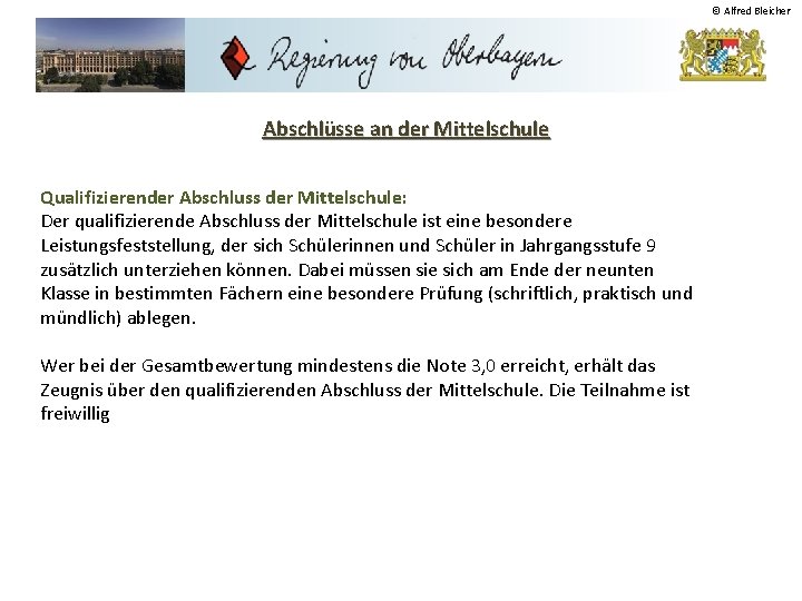 © Alfred Bleicher Abschlüsse an der Mittelschule Qualifizierender Abschluss der Mittelschule: Der qualifizierende Abschluss