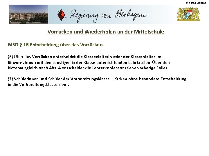 © Alfred Bleicher Vorrücken und Wiederholen an der Mittelschule MSO § 15 Entscheidung über