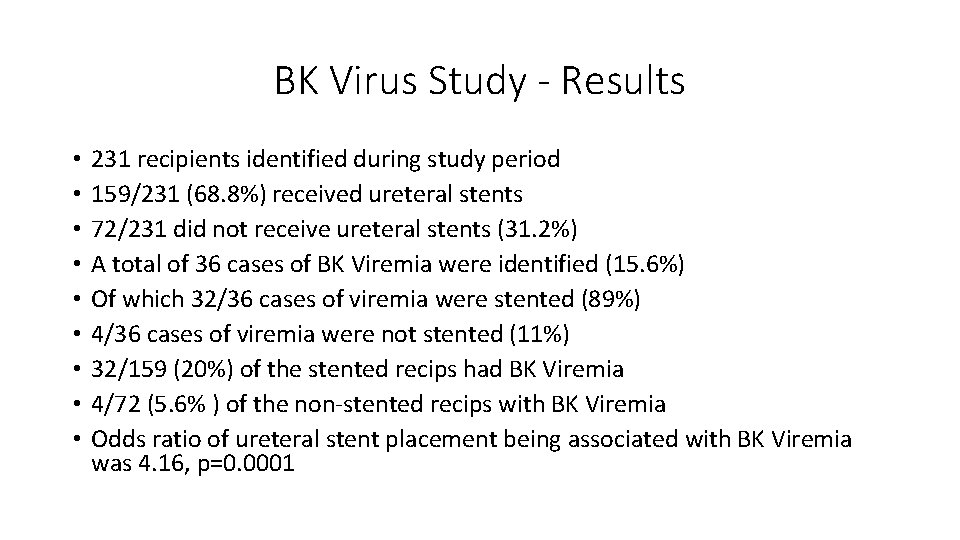 BK Virus Study - Results • • • 231 recipients identified during study period