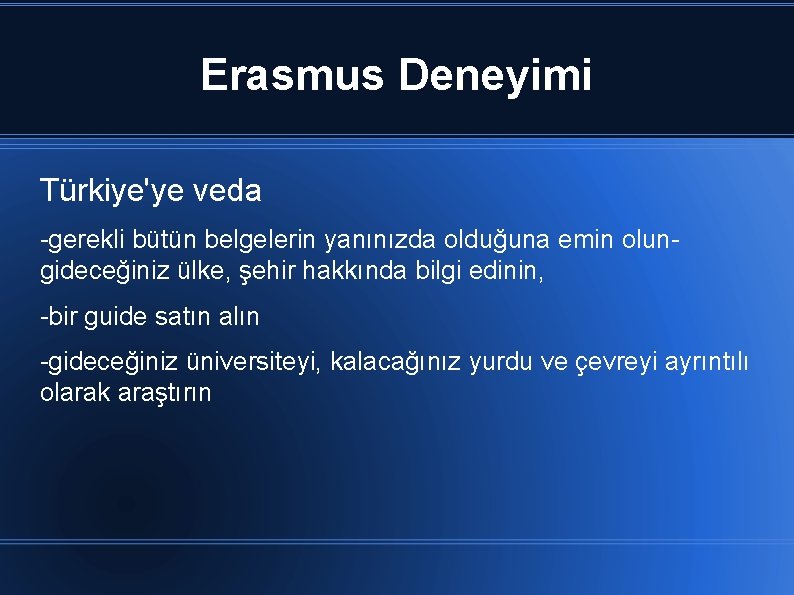 Erasmus Deneyimi Türkiye'ye veda -gerekli bütün belgelerin yanınızda olduğuna emin olungideceğiniz ülke, şehir hakkında