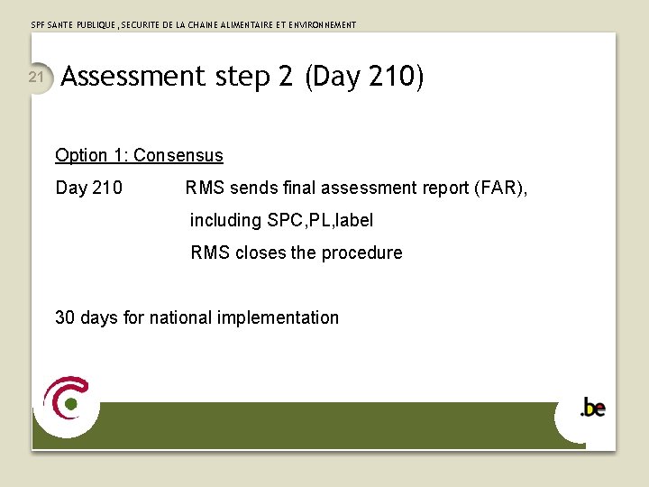 SPF SANTE PUBLIQUE, SECURITE DE LA CHAINE ALIMENTAIRE ET ENVIRONNEMENT 21 Assessment step 2