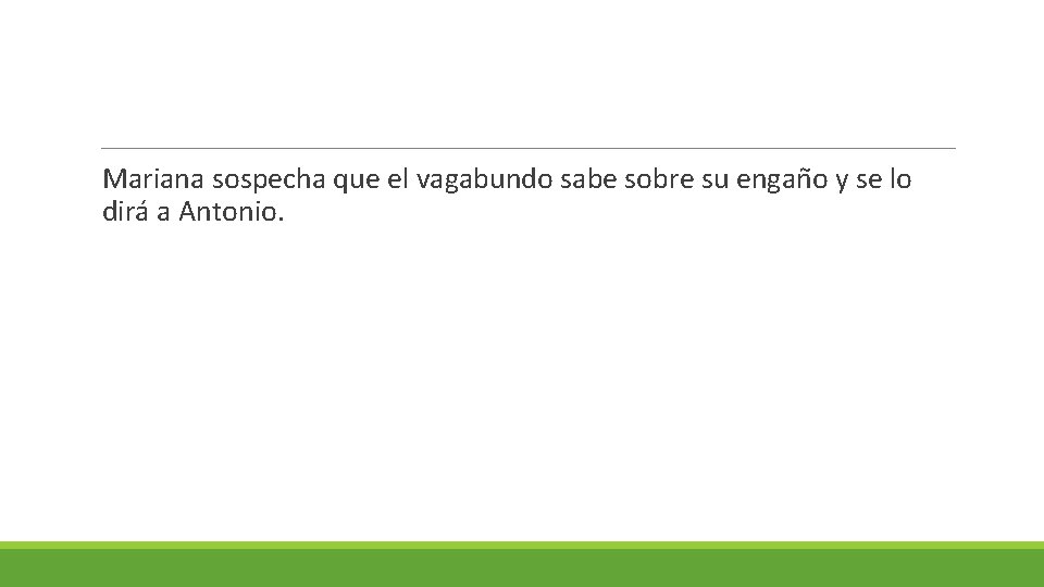  Mariana sospecha que el vagabundo sabe sobre su engan o y se lo