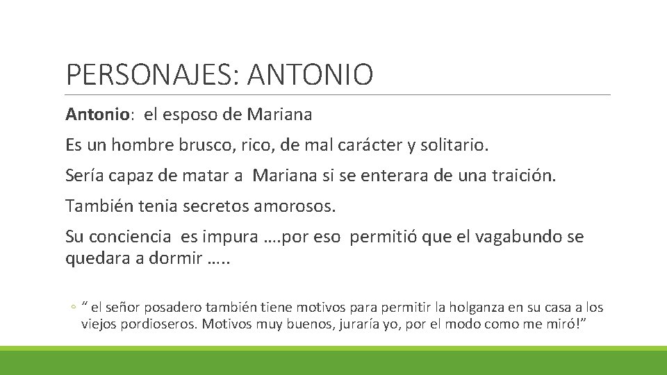 PERSONAJES: ANTONIO Antonio: el esposo de Mariana Es un hombre brusco, rico, de mal