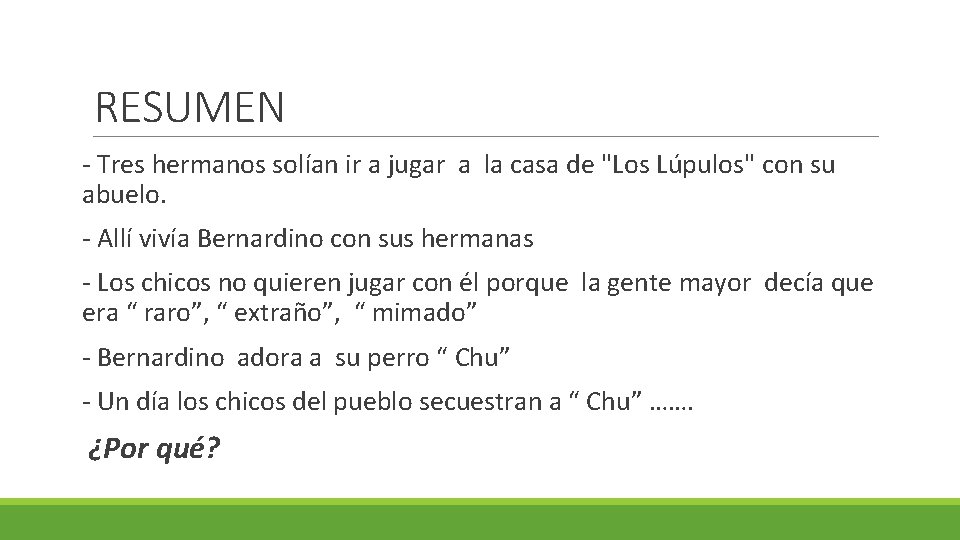 RESUMEN - Tres hermanos solían ir a jugar a la casa de "Los Lúpulos"