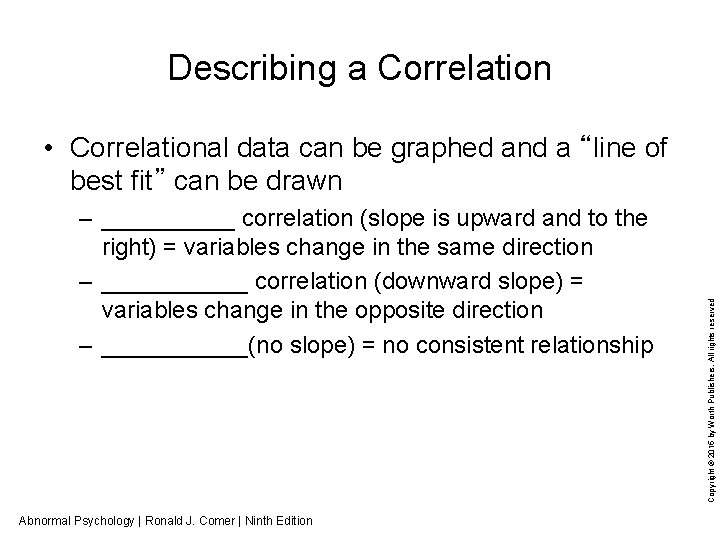 Describing a Correlation – _____ correlation (slope is upward and to the right) =