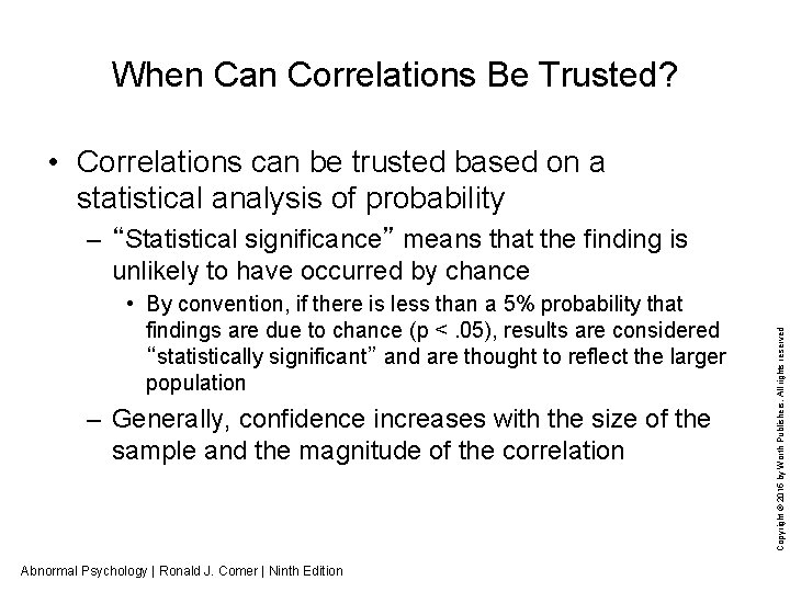 When Can Correlations Be Trusted? • Correlations can be trusted based on a statistical