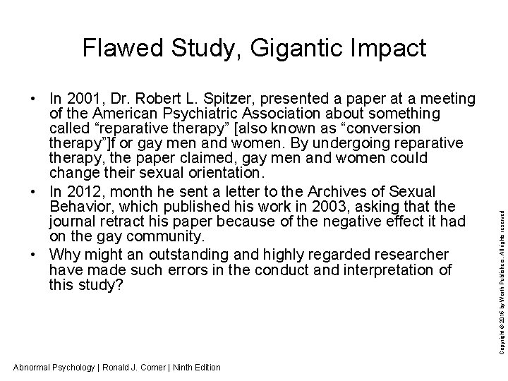  • In 2001, Dr. Robert L. Spitzer, presented a paper at a meeting