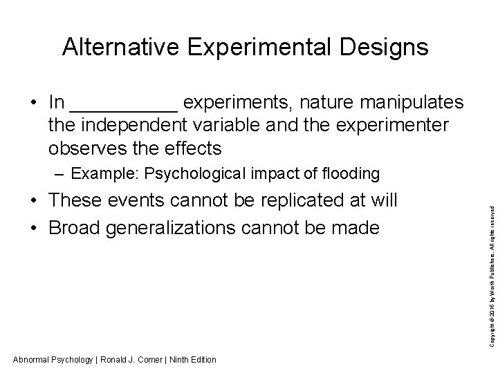 Alternative Experimental Designs • In _____ experiments, nature manipulates the independent variable and the