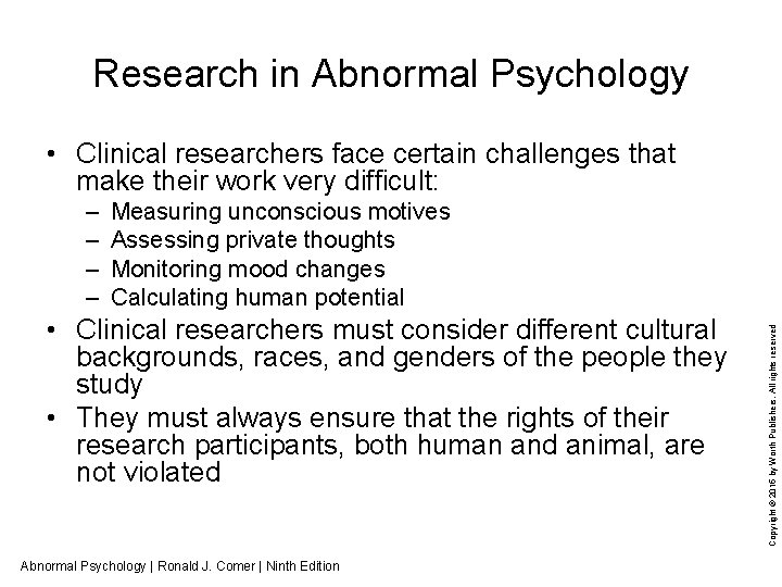 Research in Abnormal Psychology • Clinical researchers face certain challenges that make their work