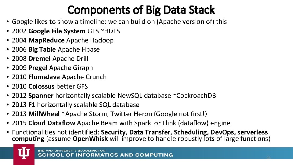 Components of Big Data Stack • • • • Google likes to show a