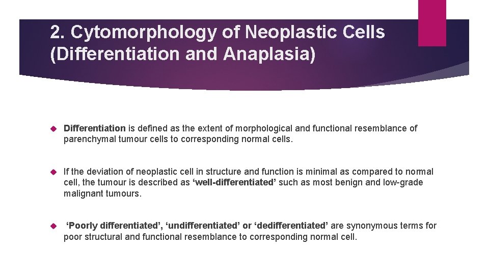 2. Cytomorphology of Neoplastic Cells (Differentiation and Anaplasia) Differentiation is defined as the extent