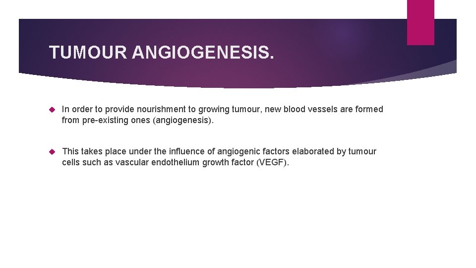 TUMOUR ANGIOGENESIS. In order to provide nourishment to growing tumour, new blood vessels are