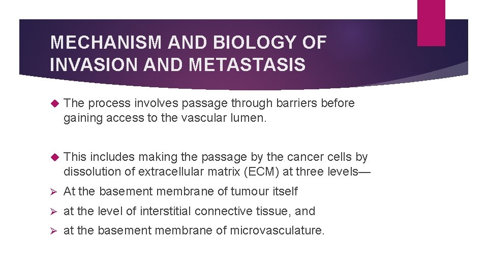 MECHANISM AND BIOLOGY OF INVASION AND METASTASIS The process involves passage through barriers before