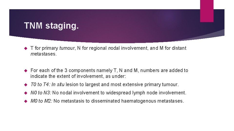 TNM staging. T for primary tumour, N for regional nodal involvement, and M for