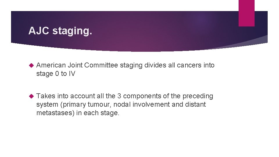 AJC staging. American Joint Committee staging divides all cancers into stage 0 to IV
