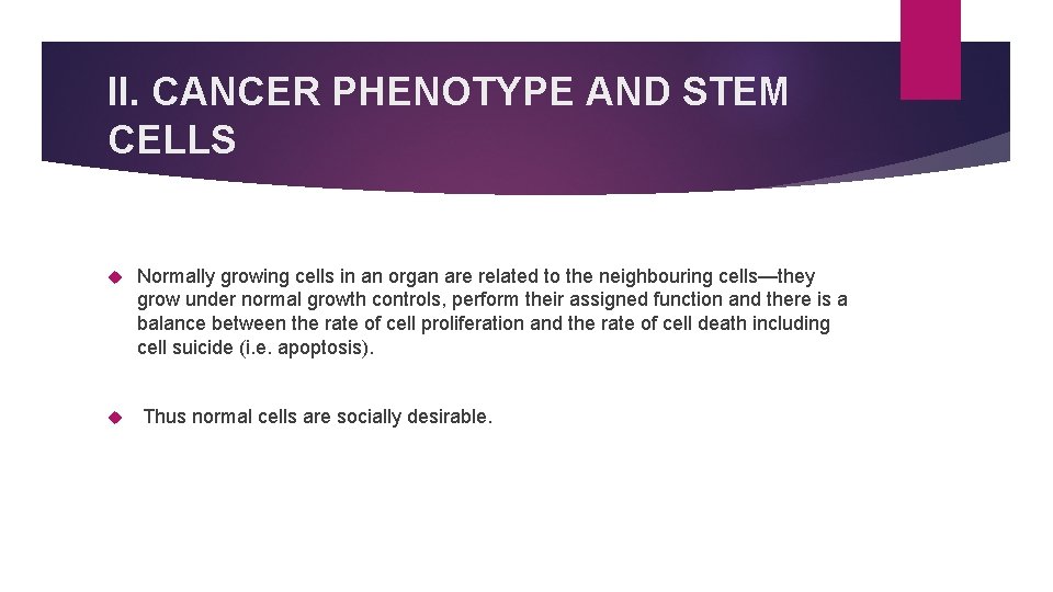 II. CANCER PHENOTYPE AND STEM CELLS Normally growing cells in an organ are related