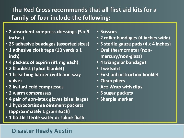 The Red Cross recommends that all first aid kits for a family of four