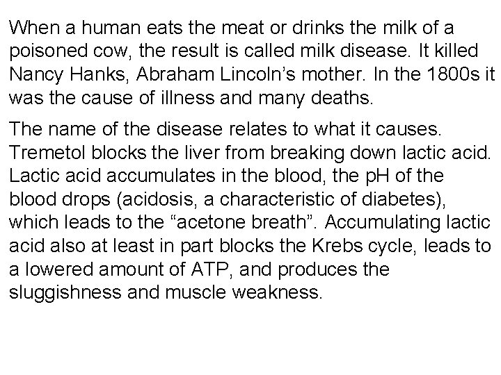 When a human eats the meat or drinks the milk of a poisoned cow,