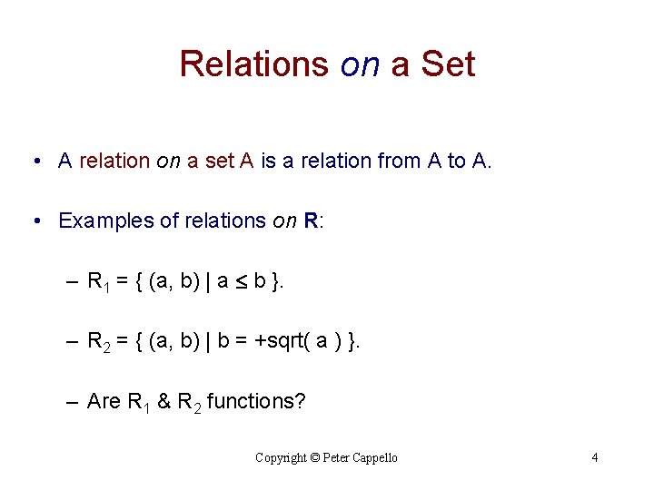 Relations on a Set • A relation on a set A is a relation