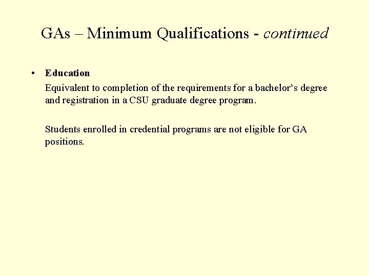 GAs – Minimum Qualifications - continued • Education Equivalent to completion of the requirements