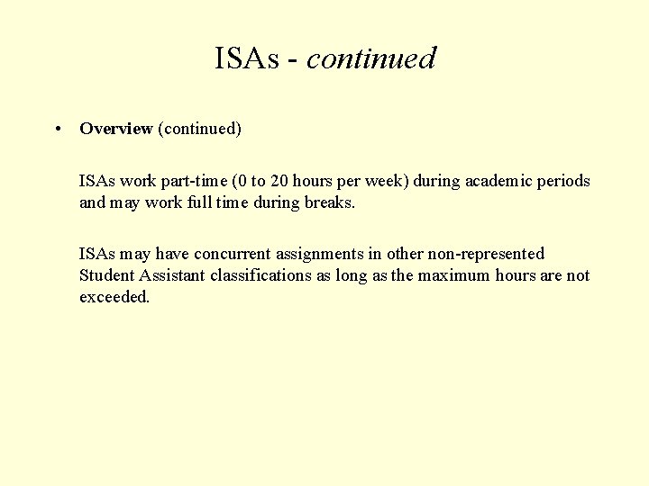 ISAs - continued • Overview (continued) ISAs work part-time (0 to 20 hours per