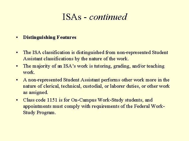 ISAs - continued • Distinguishing Features • The ISA classification is distinguished from non-represented