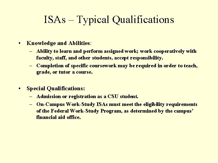 ISAs – Typical Qualifications • Knowledge and Abilities: – Ability to learn and perform