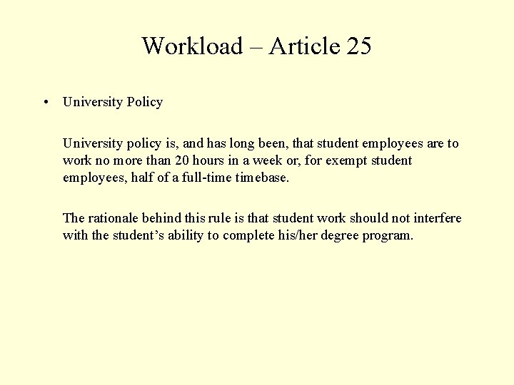 Workload – Article 25 • University Policy University policy is, and has long been,