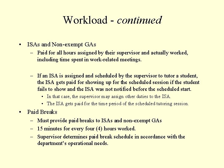 Workload - continued • ISAs and Non-exempt GAs – Paid for all hours assigned