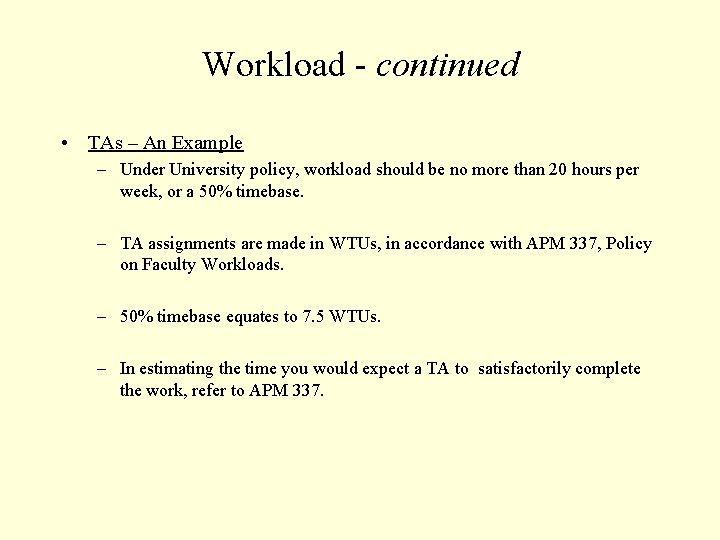 Workload - continued • TAs – An Example – Under University policy, workload should