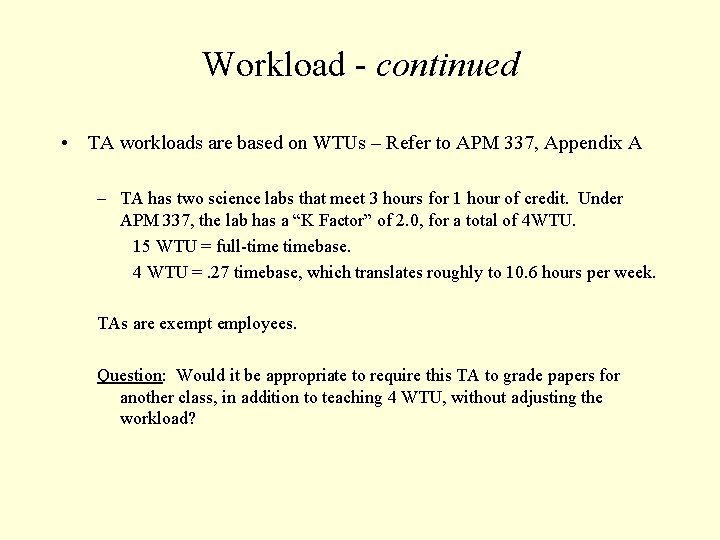 Workload - continued • TA workloads are based on WTUs – Refer to APM