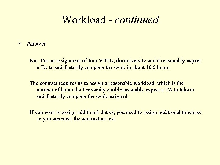 Workload - continued • Answer No. For an assignment of four WTUs, the university